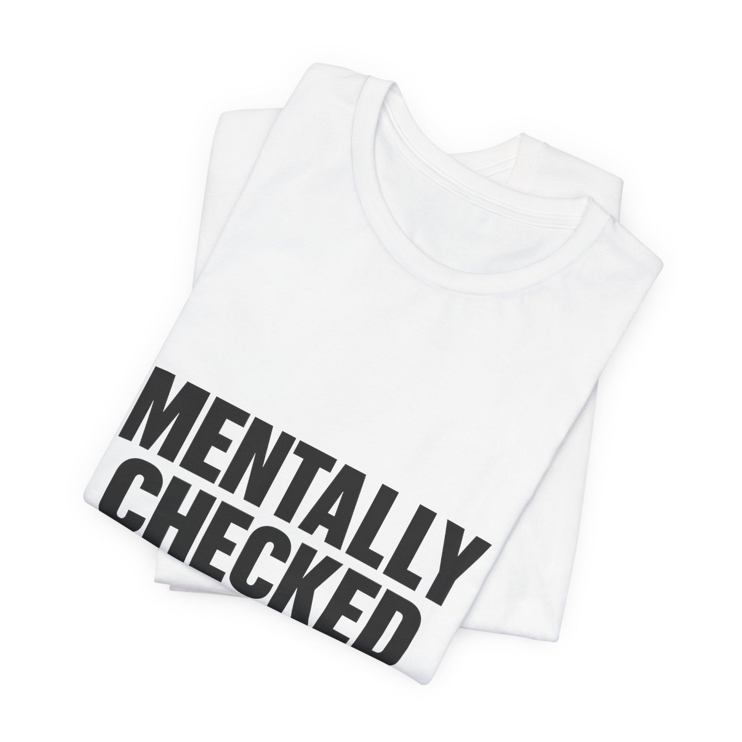 Mentally Checked Out Introvert Humor Unisex Jersey Short Sleeve Tee T-shirt