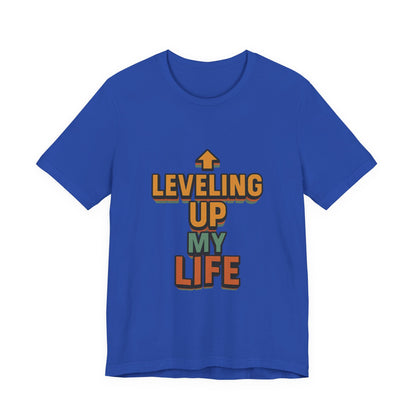 Leveling Up My Life Unisex Jersey Short Sleeve Tee T-shirt