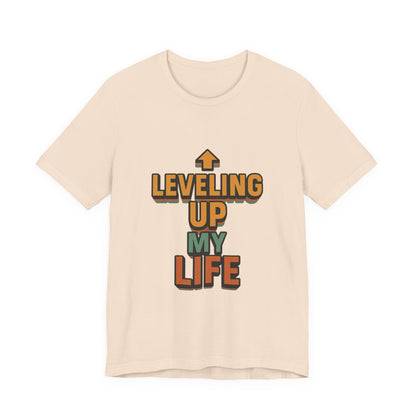 Leveling Up My Life Unisex Jersey Short Sleeve Tee T-shirt