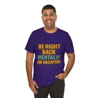 Mentally On Vacation Unisex Jersey Short Sleeve Tee T-shirt