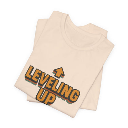 Leveling Up My Life Unisex Jersey Short Sleeve Tee T-shirt