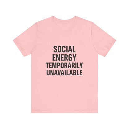 Social Energy Unavailable Unisex Jersey Short Sleeve Tee T-shirt