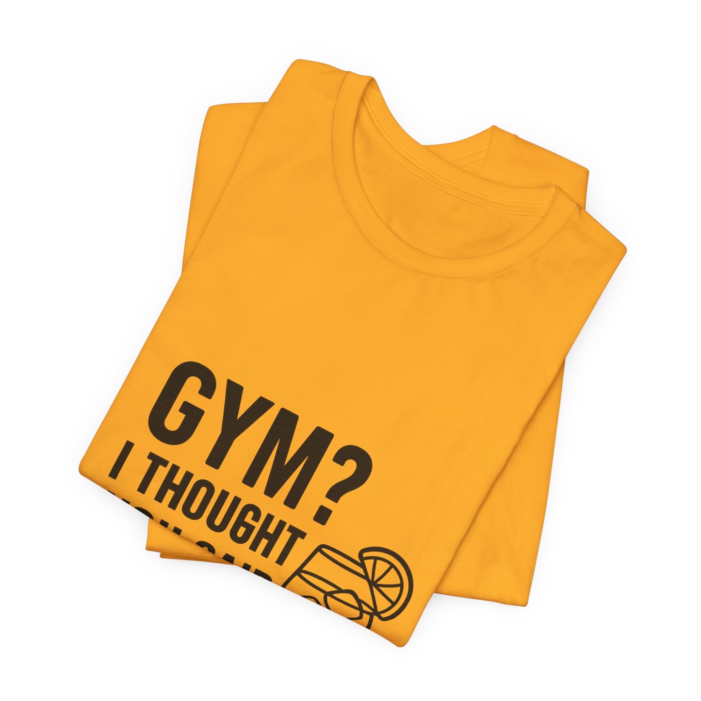 I Thought You Said Gin Unisex Jersey Short Sleeve Tee T-shirt
