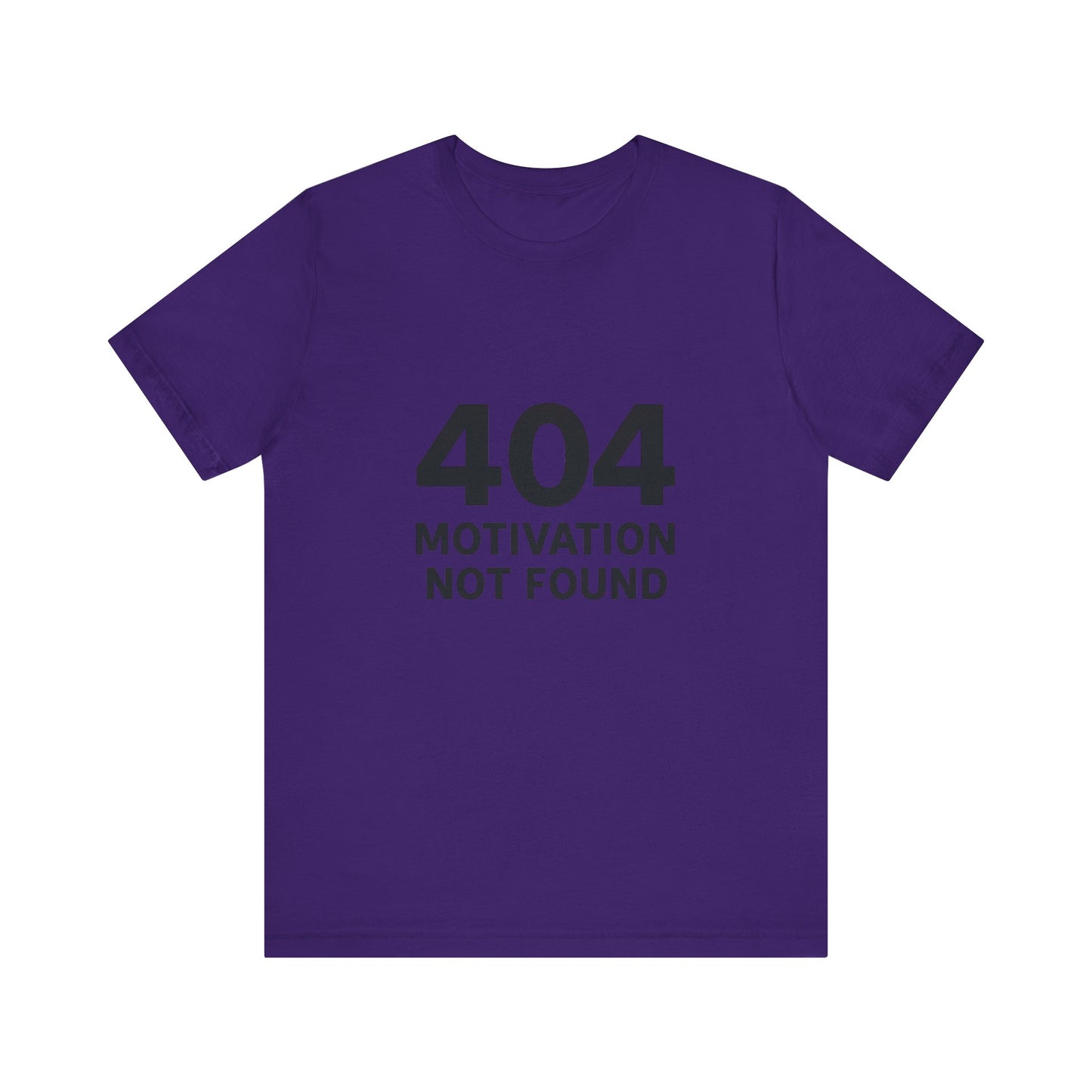 404 Motivation Not Found Introverts Humor Unisex Jersey Short Sleeve Tee T-shirt