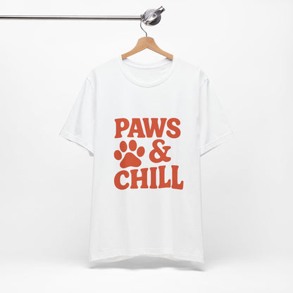 Paws and Chill Pet Lovers Unisex Jersey Short Sleeve Tee T-shirt