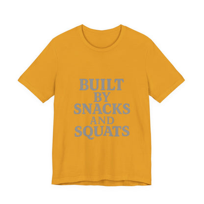 Built By Snacks And Squats Gym Humor Unisex Jersey Short Sleeve Tee T-shirt