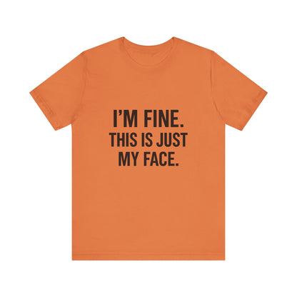 This Is Just My Face Unisex Jersey Short Sleeve Tee T-shirt