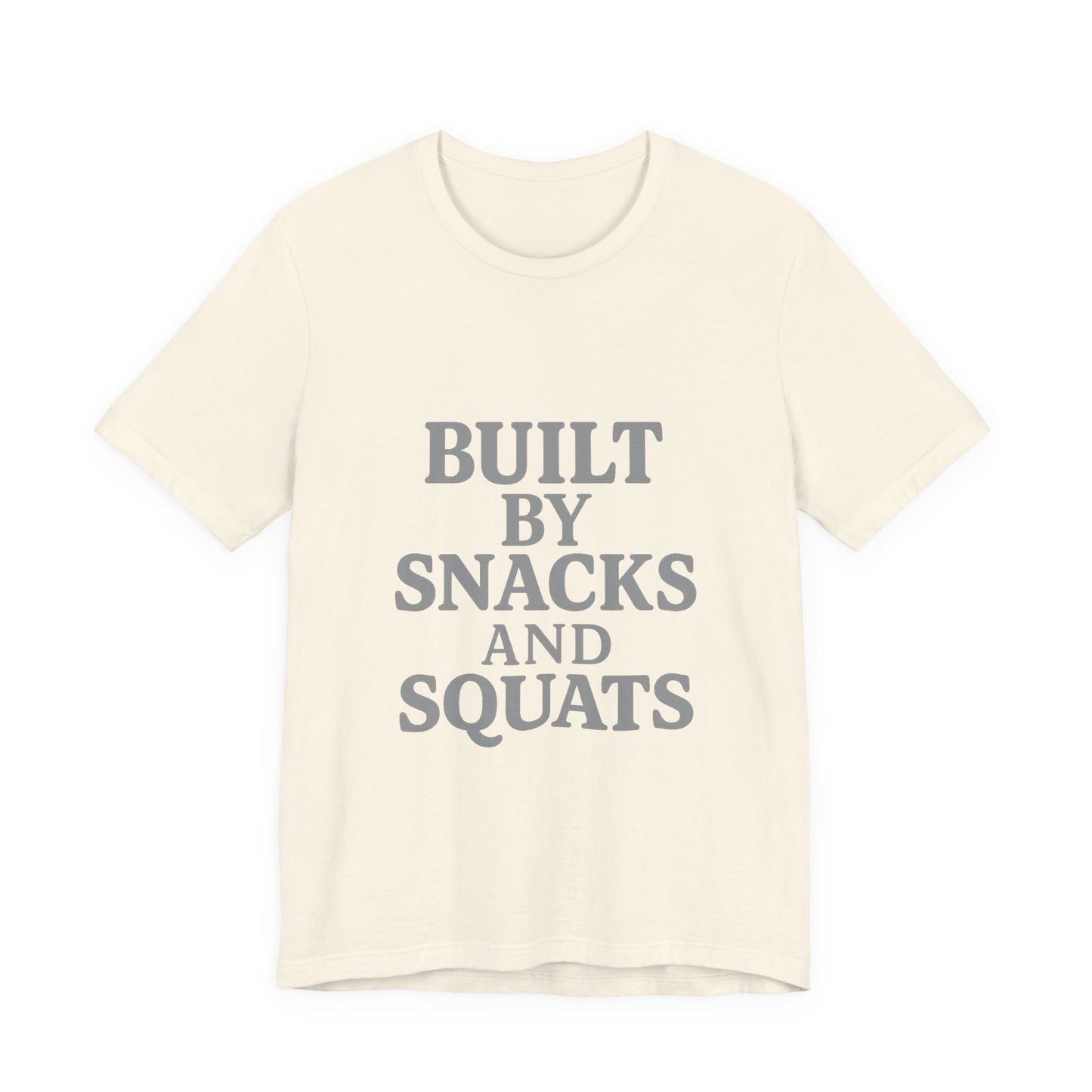 Built By Snacks And Squats Gym Humor Unisex Jersey Short Sleeve Tee T-shirt