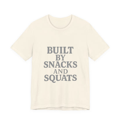 Built By Snacks And Squats Gym Humor Unisex Jersey Short Sleeve Tee T-shirt