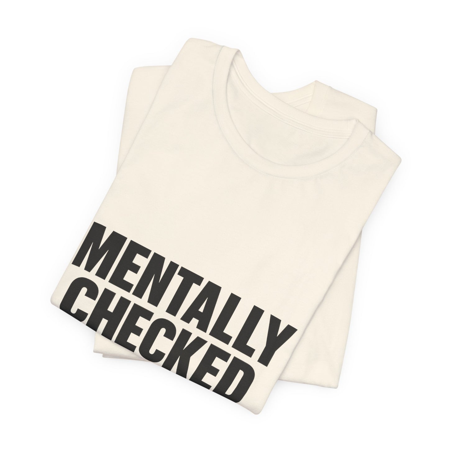 Mentally Checked Out Introvert Humor Unisex Jersey Short Sleeve Tee T-shirt