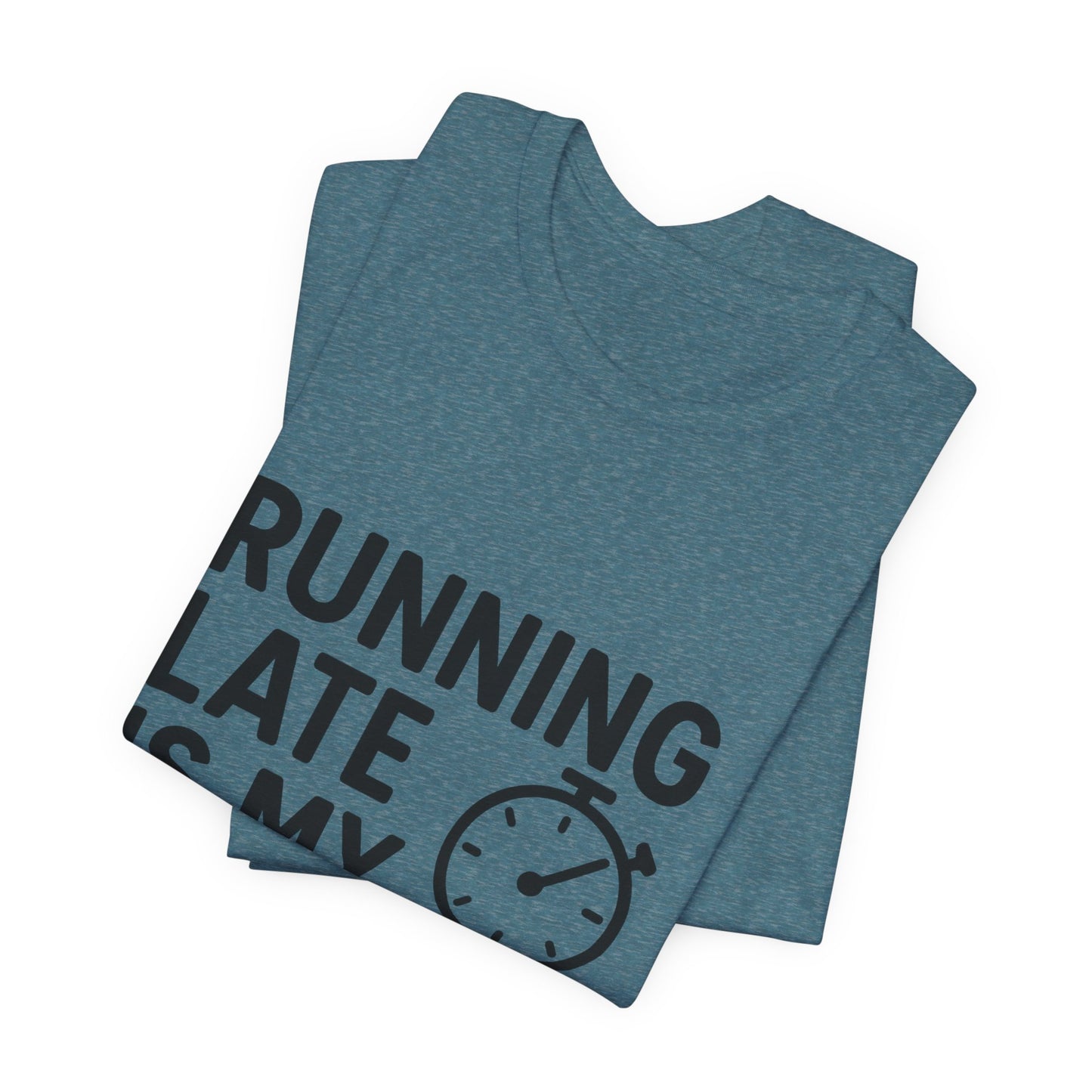 Running Late Is My Cardio Unisex Jersey Short Sleeve Tee T-shirt