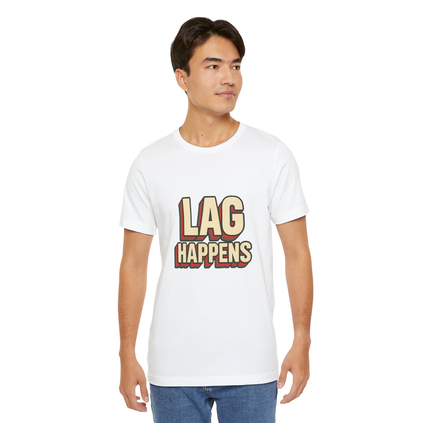 Lag Happens Gamers Humor Unisex Jersey Short Sleeve Tee T-shirt