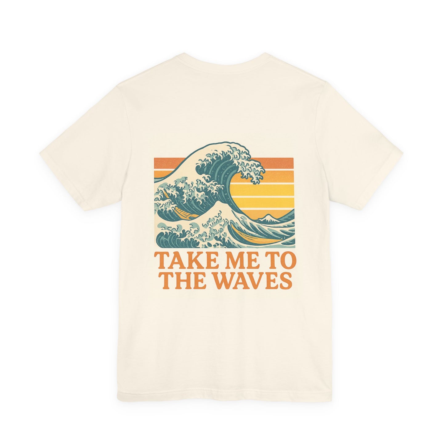 Logo Take Me To The Waves Back Side Design Unisex Jersey Short Sleeve Tee T-shirt