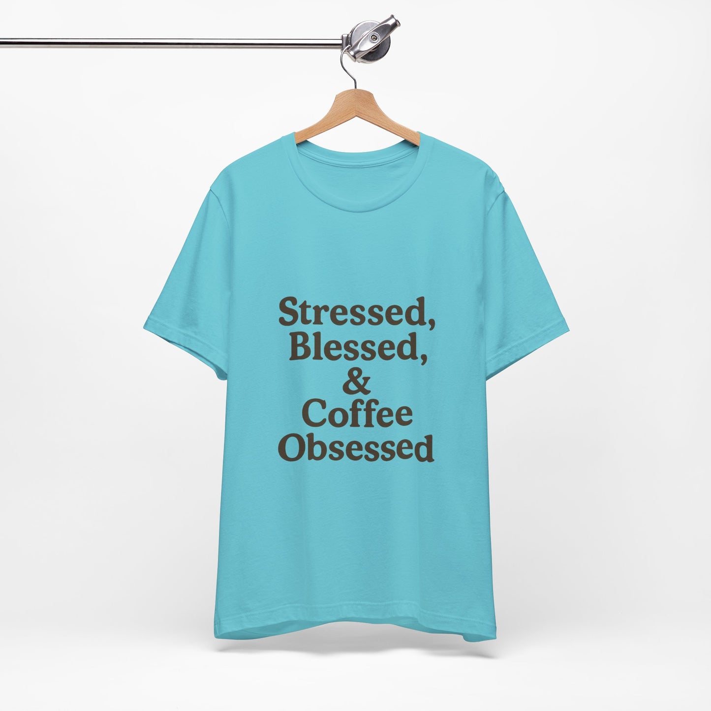 Stressed Blessed & Coffee Obsessed Unisex Jersey Short Sleeve Tee T-shirt