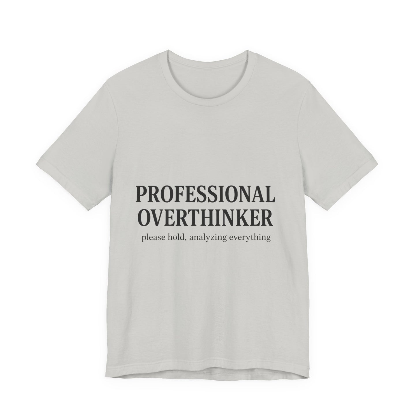 Professional Overthinker Unisex Jersey Short Sleeve Tee T-shirt