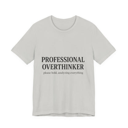 Professional Overthinker Unisex Jersey Short Sleeve Tee T-shirt