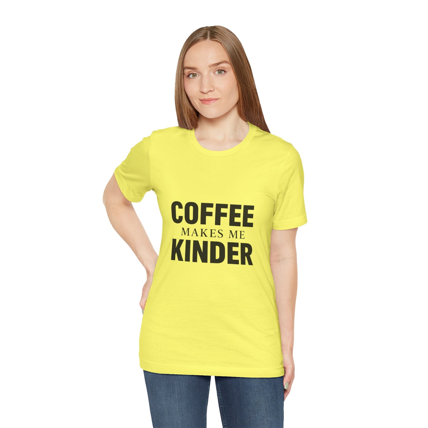 Coffee Makes Me Kinder Unisex Jersey Short Sleeve Tee T-shirt