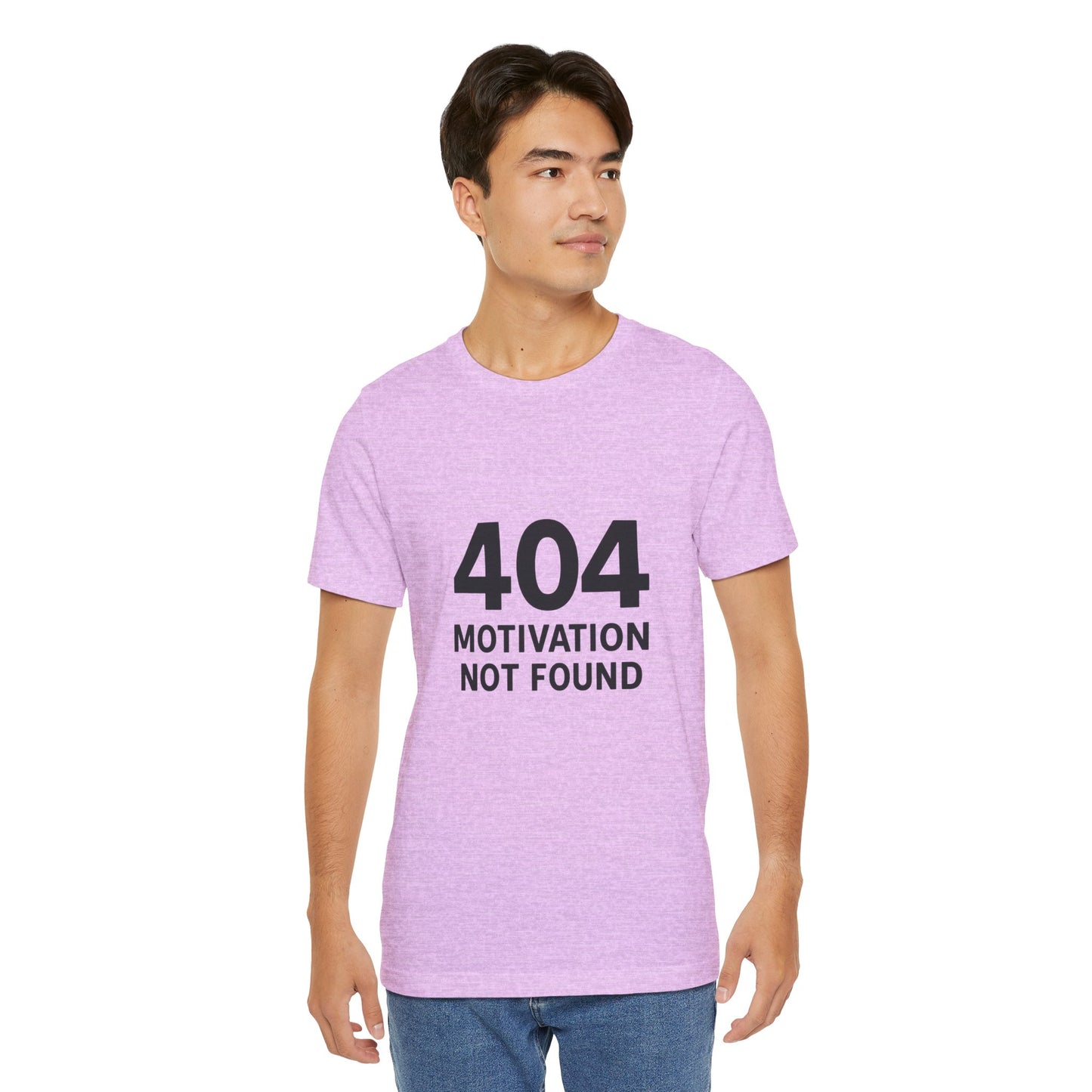 404 Motivation Not Found Introverts Humor Unisex Jersey Short Sleeve Tee T-shirt