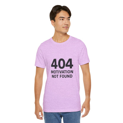 404 Motivation Not Found Introverts Humor Unisex Jersey Short Sleeve Tee T-shirt