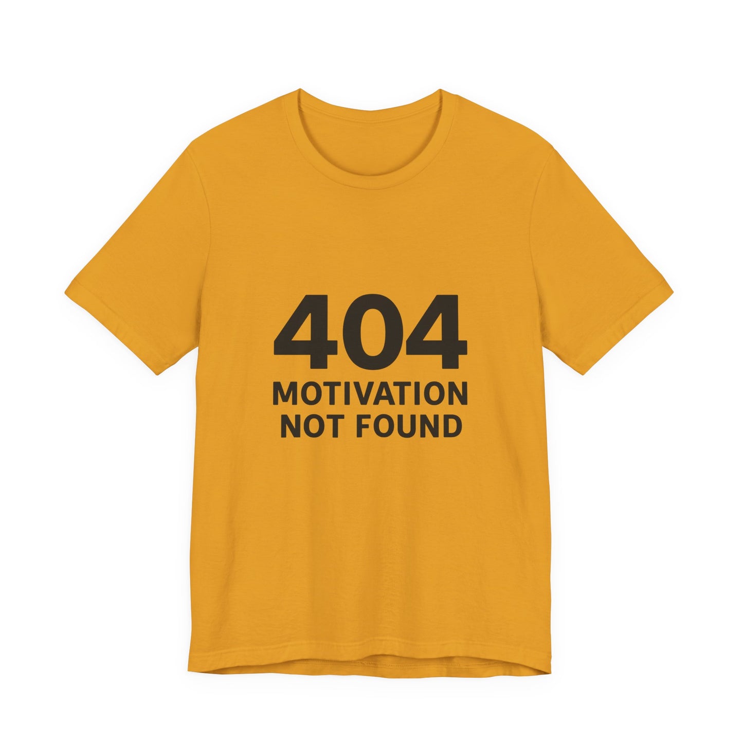 404 Motivation Not Found Introverts Humor Unisex Jersey Short Sleeve Tee T-shirt