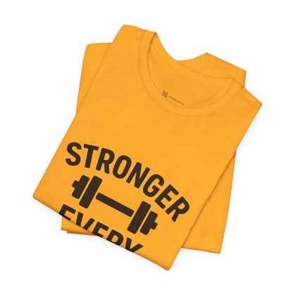 Stronger Every Day Unisex Jersey Short Sleeve Tee T-shirt