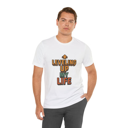 Leveling Up My Life Unisex Jersey Short Sleeve Tee T-shirt