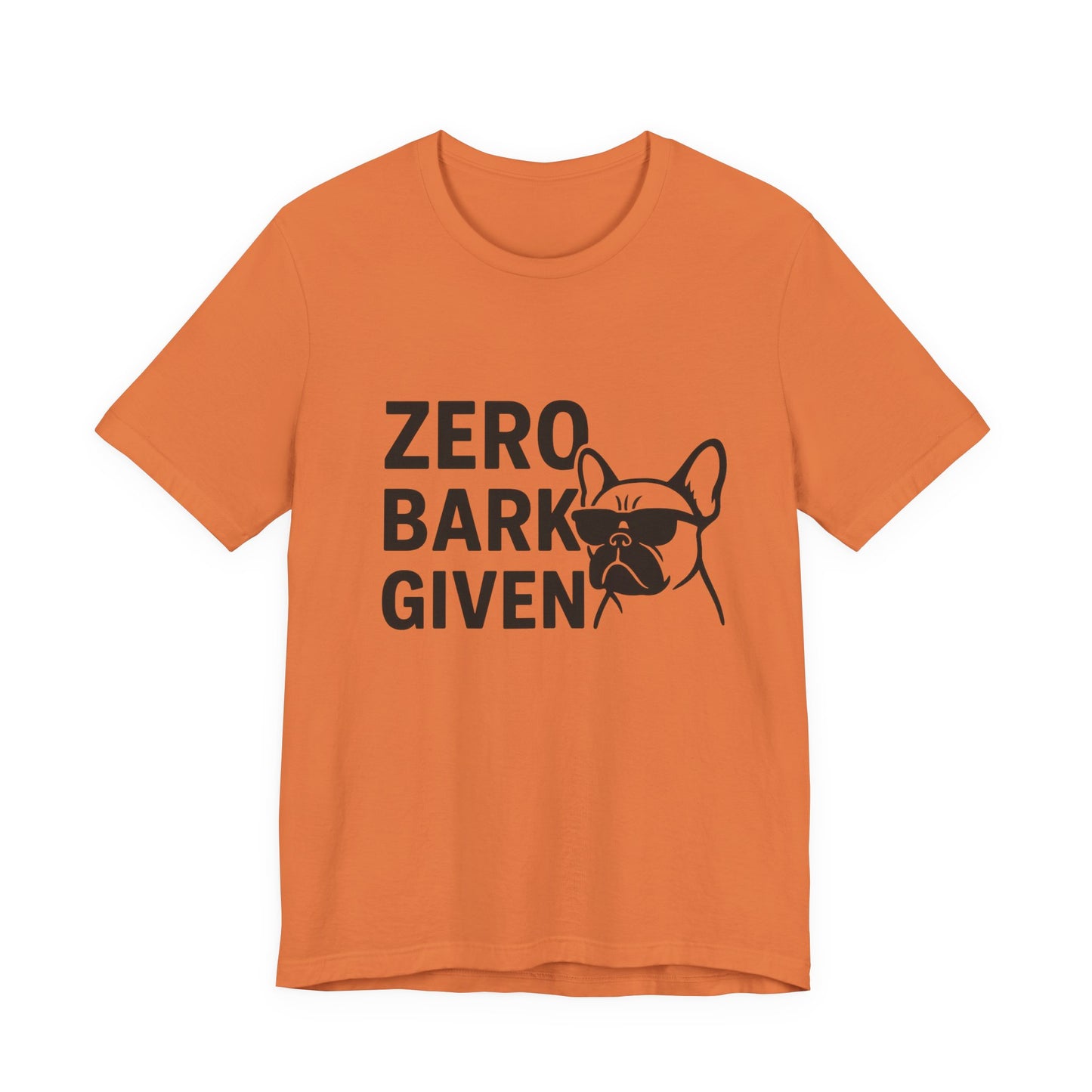 Zero Bark Given Frenchie Unisex Jersey Short Sleeve Tee T-shirt