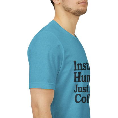 Just Add Coffee Unisex Jersey Short Sleeve Tee T-shirt