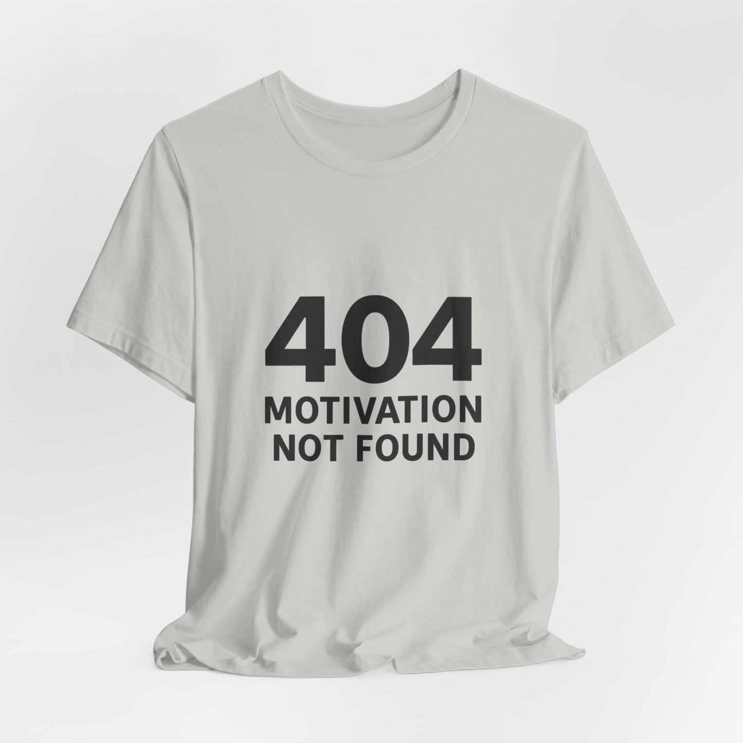404 Motivation Not Found Introverts Humor Unisex Jersey Short Sleeve Tee T-shirt