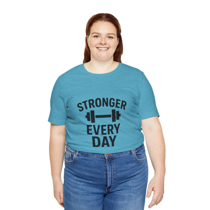 Stronger Every Day Unisex Jersey Short Sleeve Tee T-shirt