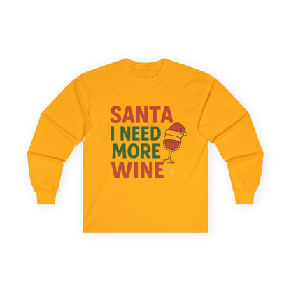 Santa I Need More Wine Christmas Unisex Ultra Cotton Long Sleeve Tee T-shirt