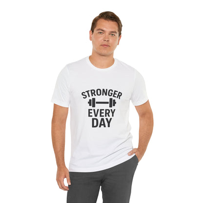 Stronger Every Day Unisex Jersey Short Sleeve Tee T-shirt
