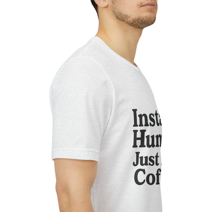 Just Add Coffee Unisex Jersey Short Sleeve Tee T-shirt