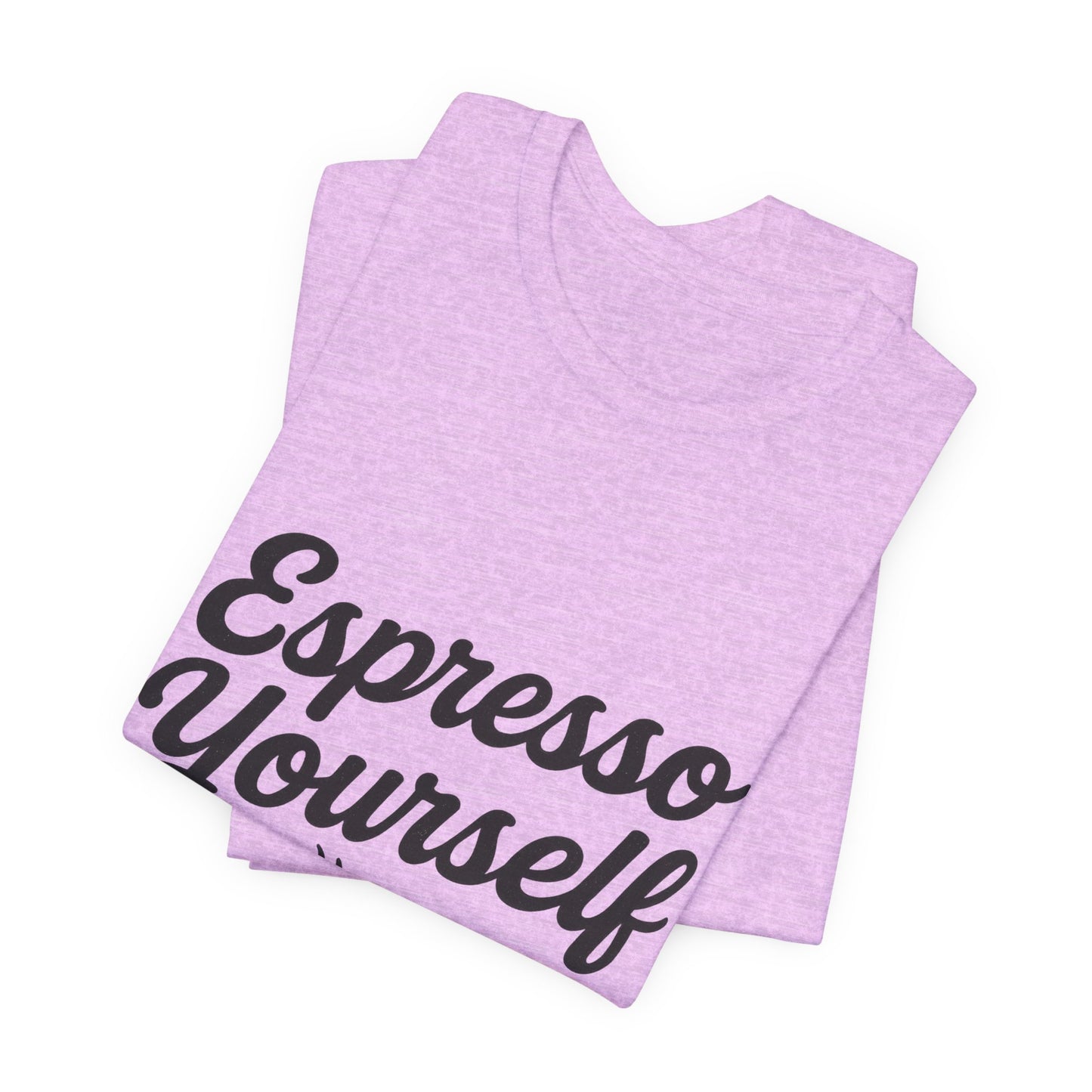 Espresso Yourself Coffee Cup Illustrated Unisex Jersey Short Sleeve Tee T-shirt