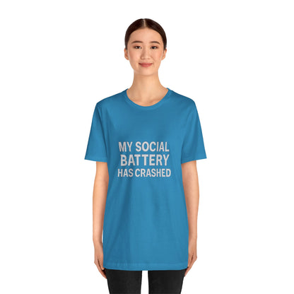 My Social Battery Has Crushed Unisex Jersey Short Sleeve Tee T-shirt