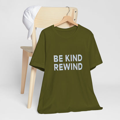 Be Kind Rewind Unisex Jersey Short Sleeve Tee T-shirt