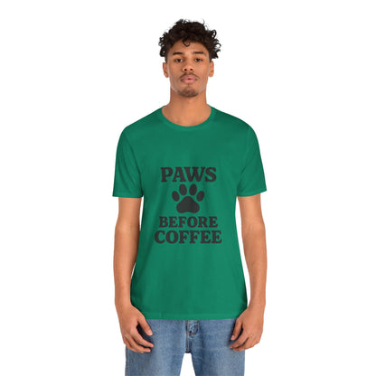 Paws Before Coffee Unisex Jersey Short Sleeve Tee T-shirt