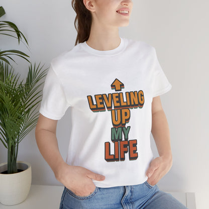 Leveling Up My Life Unisex Jersey Short Sleeve Tee T-shirt