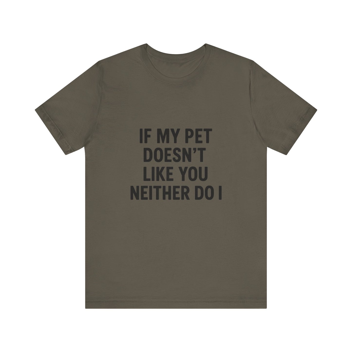 If My Dog Doesn't Like You Unisex Jersey Short Sleeve Tee T-shirt