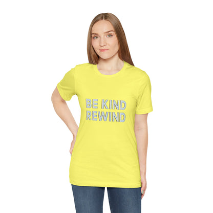 Be Kind Rewind Unisex Jersey Short Sleeve Tee T-shirt
