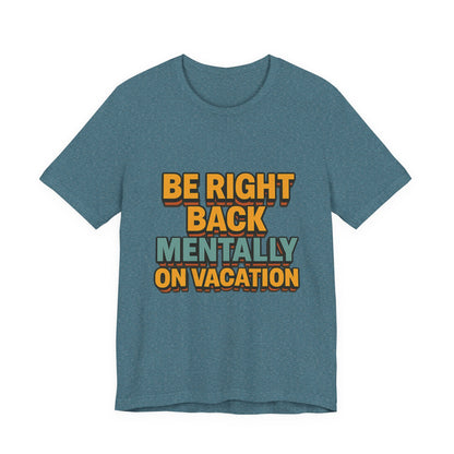 Mentally On Vacation Unisex Jersey Short Sleeve Tee T-shirt