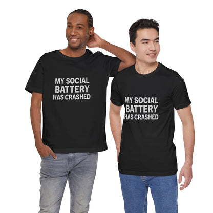 My Social Battery Has Crushed Unisex Jersey Short Sleeve Tee T-shirt