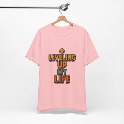 Leveling Up My Life Unisex Jersey Short Sleeve Tee T-shirt