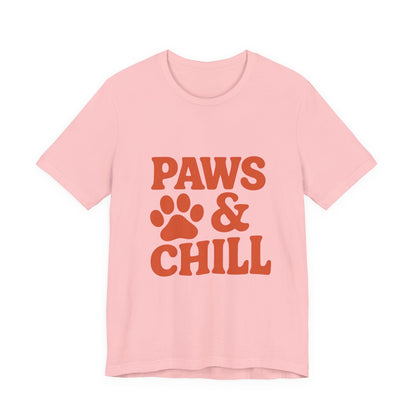 Paws and Chill Pet Lovers Unisex Jersey Short Sleeve Tee T-shirt