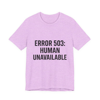 Human Unavailable Unisex Jersey Short Sleeve Tee T-shirt