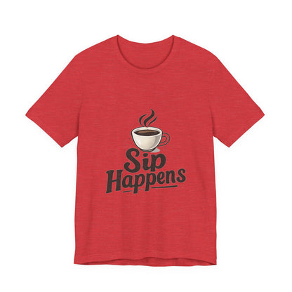 Sip Happens Coffee Cup Unisex Jersey Short Sleeve Tee T-shirt