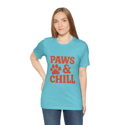 Paws and Chill Pet Lovers Unisex Jersey Short Sleeve Tee T-shirt