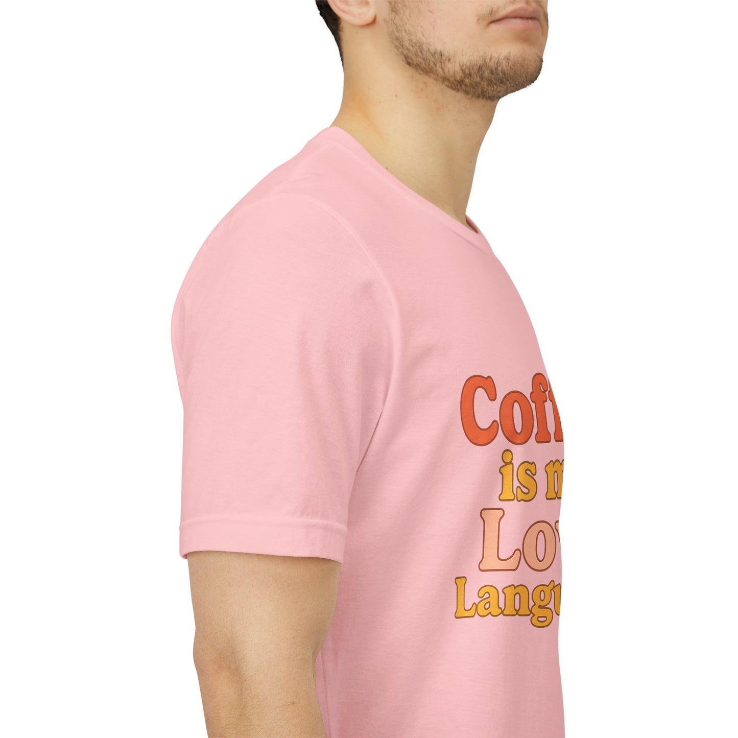 Coffee Is My Love Language Unisex Jersey Short Sleeve Tee T-shirt