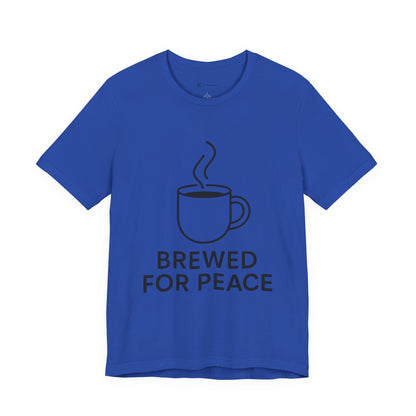 Brewed For Peace Coffee Humor Unisex Jersey Short Sleeve Tee T-shirt