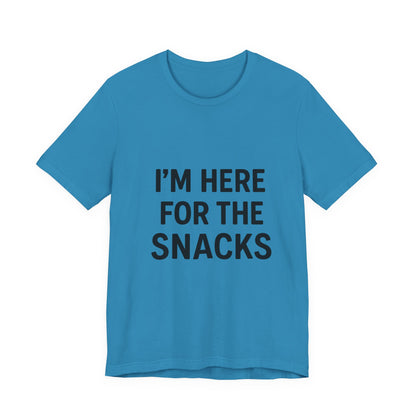 I'm Here For The Snacks Unisex Jersey Short Sleeve Tee T-shirt